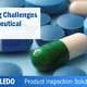 pharma product inspection, product inspection, pharmaceutical challenges